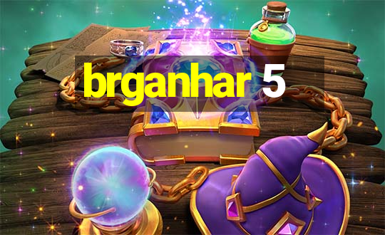 brganhar 5