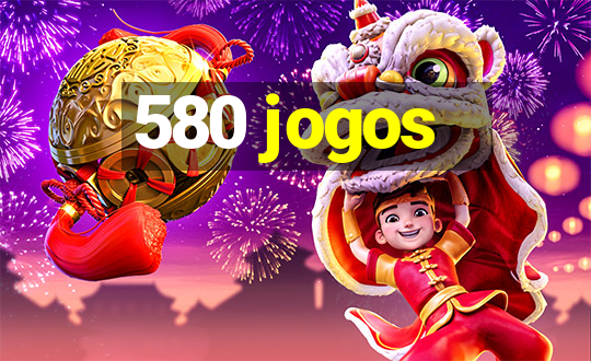 580 jogos