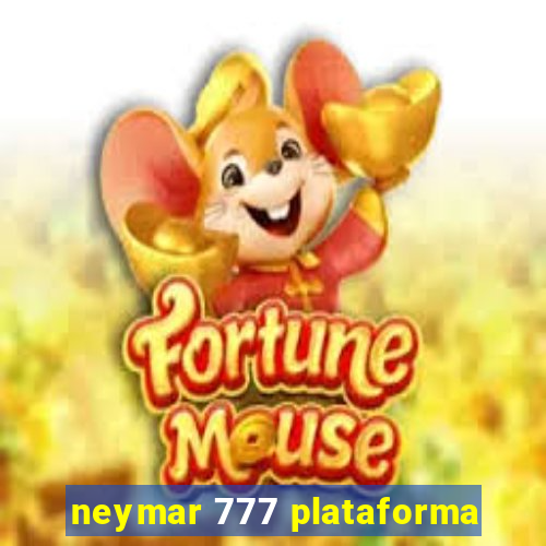 neymar 777 plataforma