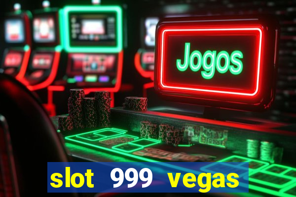 slot 999 vegas game ii