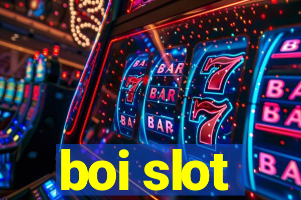 boi slot