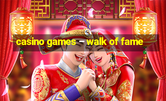 casino games – walk of fame