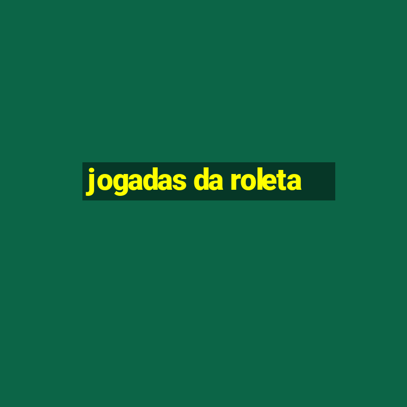 jogadas da roleta