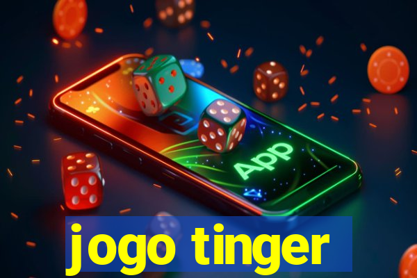 jogo tinger