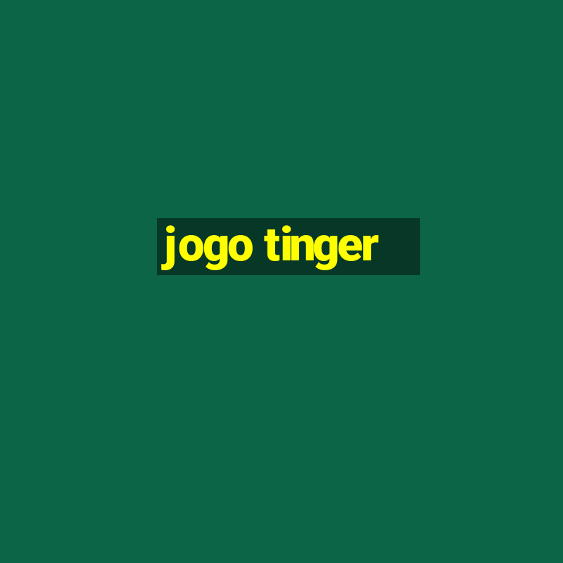 jogo tinger