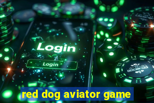 red dog aviator game