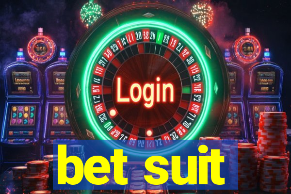 bet suit