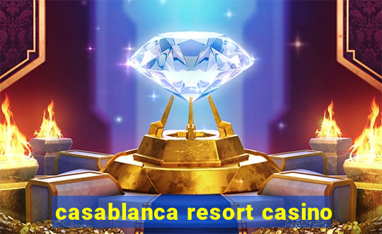 casablanca resort casino