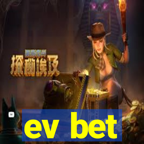 ev bet