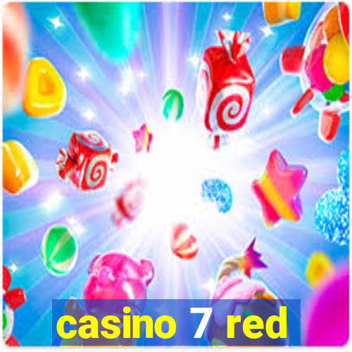 casino 7 red