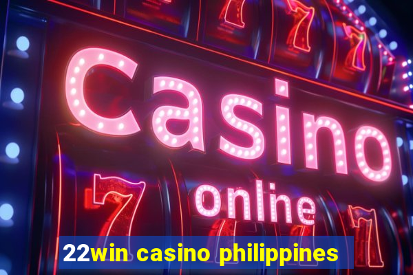 22win casino philippines