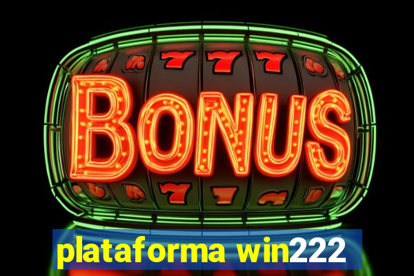 plataforma win222