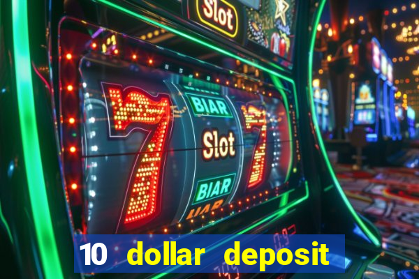 10 dollar deposit online casino usa