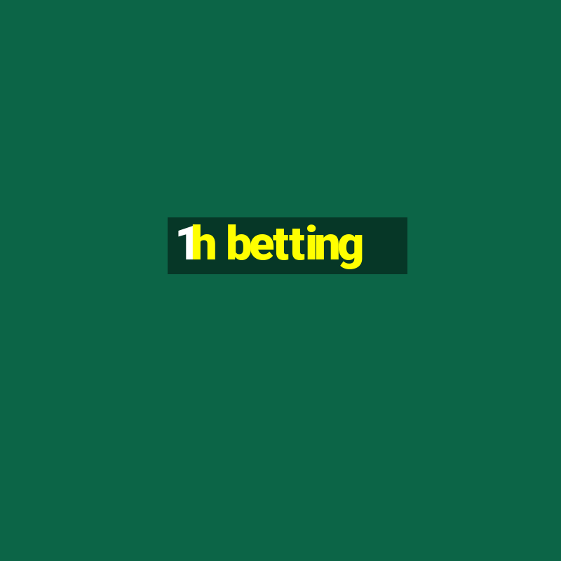 1h betting