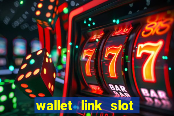 wallet link slot ???10??? 100