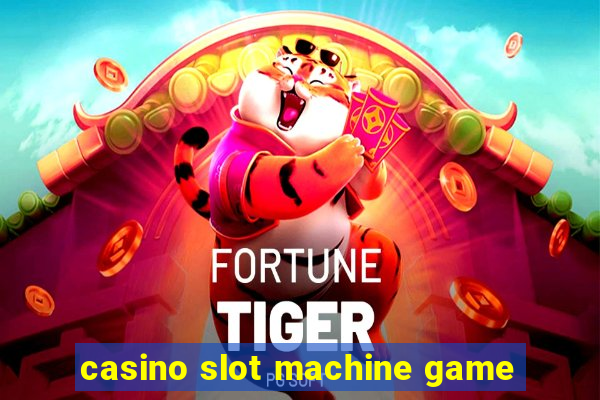 casino slot machine game