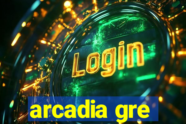 arcadia gre