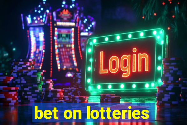 bet on lotteries