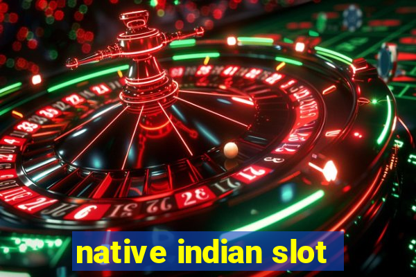 native indian slot