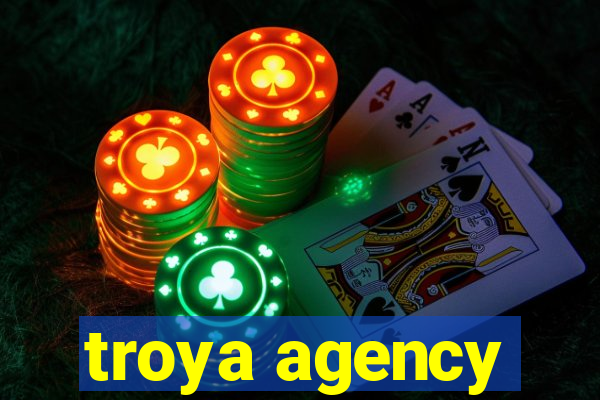 troya agency