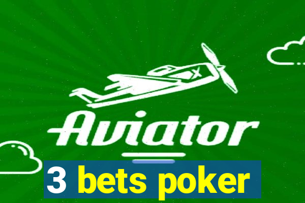 3 bets poker