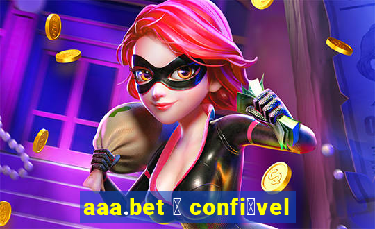 aaa.bet 茅 confi谩vel