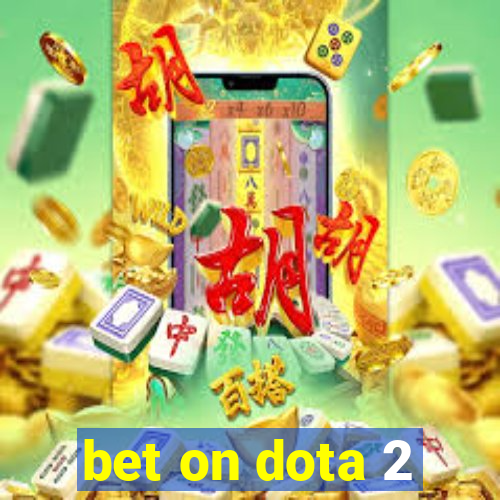 bet on dota 2