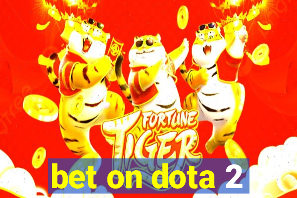 bet on dota 2