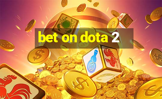 bet on dota 2