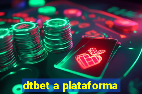 dtbet a plataforma