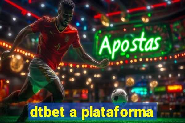 dtbet a plataforma