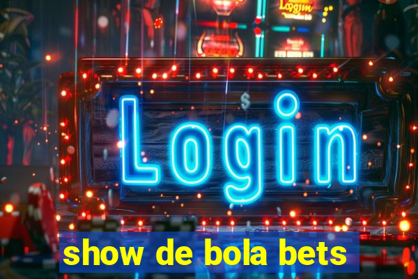 show de bola bets