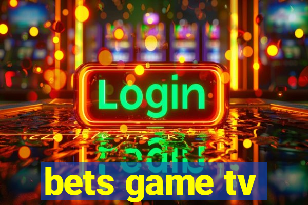 bets game tv