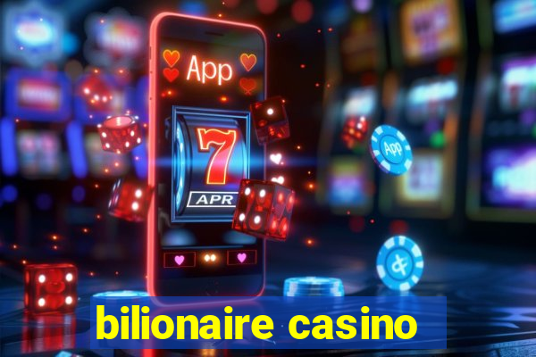 bilionaire casino