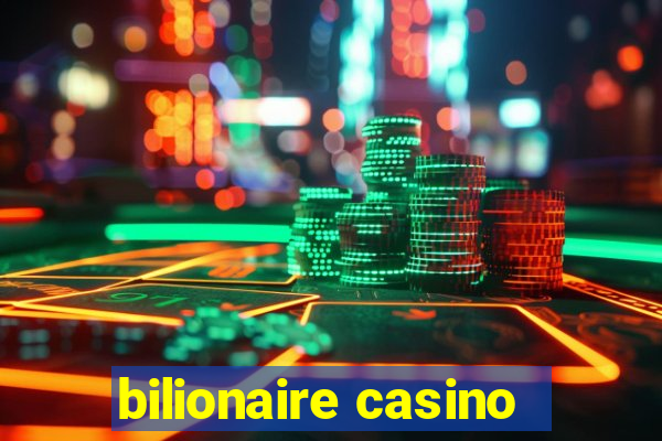 bilionaire casino