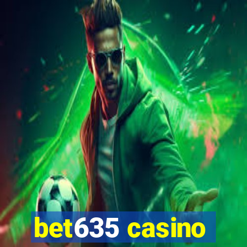 bet635 casino