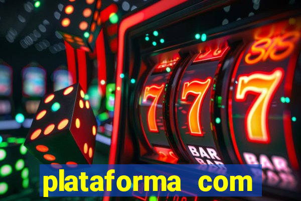 plataforma com b么nus gr谩tis