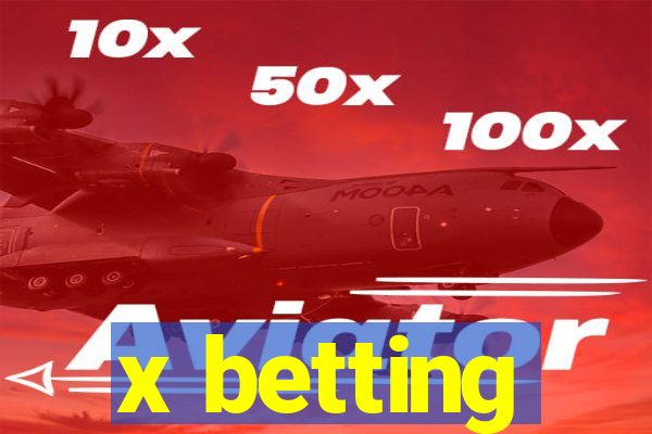 x betting