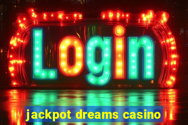 jackpot dreams casino