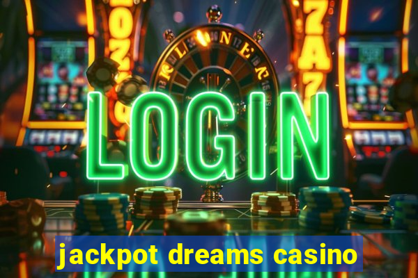 jackpot dreams casino