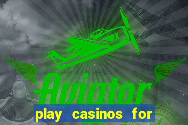 play casinos for real money