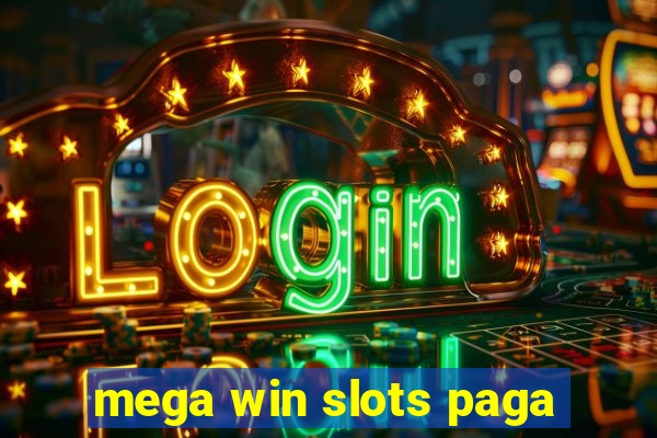 mega win slots paga