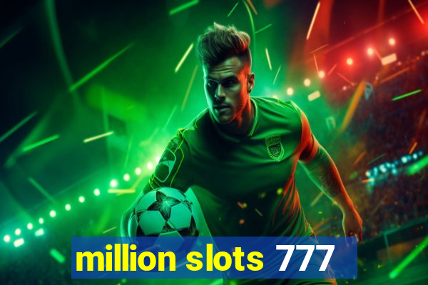 million slots 777