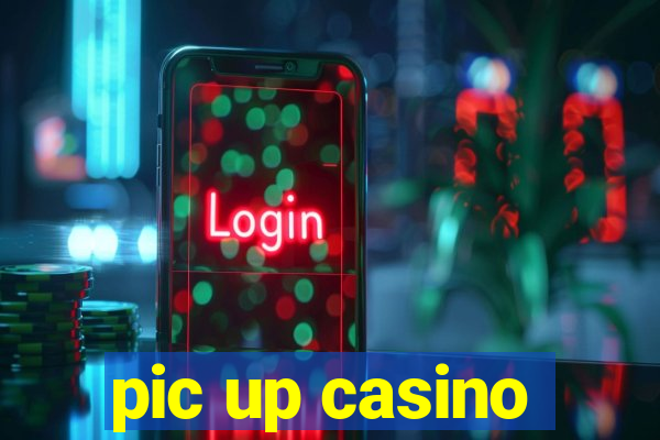 pic up casino