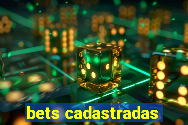 bets cadastradas