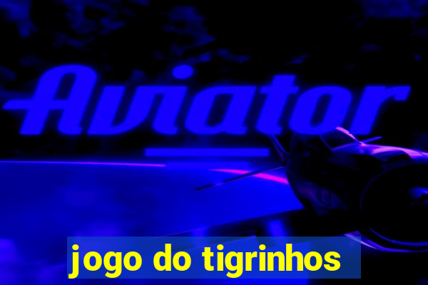 jogo do tigrinhos