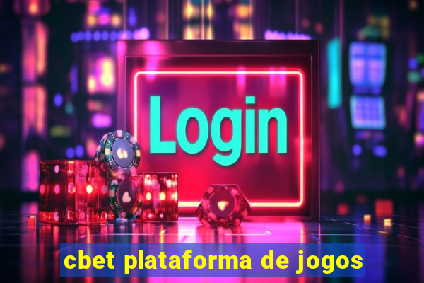 cbet plataforma de jogos