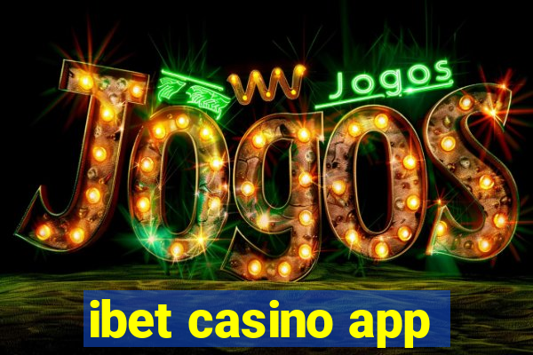 ibet casino app