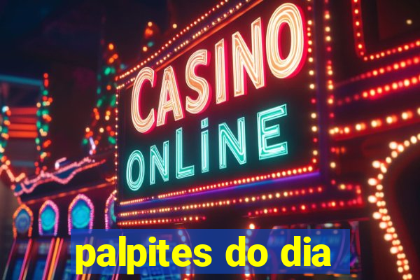 palpites do dia