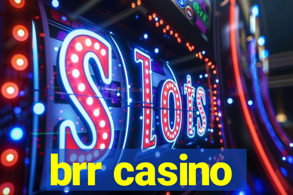 brr casino